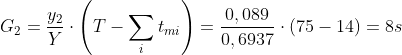 G_{2}=\frac{y_{2}}{Y}\cdot \left ( T-\sum _{i} t_{mi}\right )=\frac{0,089}{0,6937}\cdot \left ( 75-14 \right )= 8s
